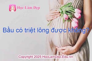 Bầu có triệt lông được không